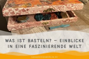 Mehr über den Artikel erfahren Was ist basteln? – Einblicke in eine faszinierende Welt