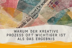 Mehr über den Artikel erfahren Warum der kreative Prozess oft wichtiger ist als das Ergebnis