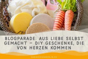Mehr über den Artikel erfahren Blogparade: Aus Liebe selbst gemacht – DIY-Geschenke, die von Herzen kommen
